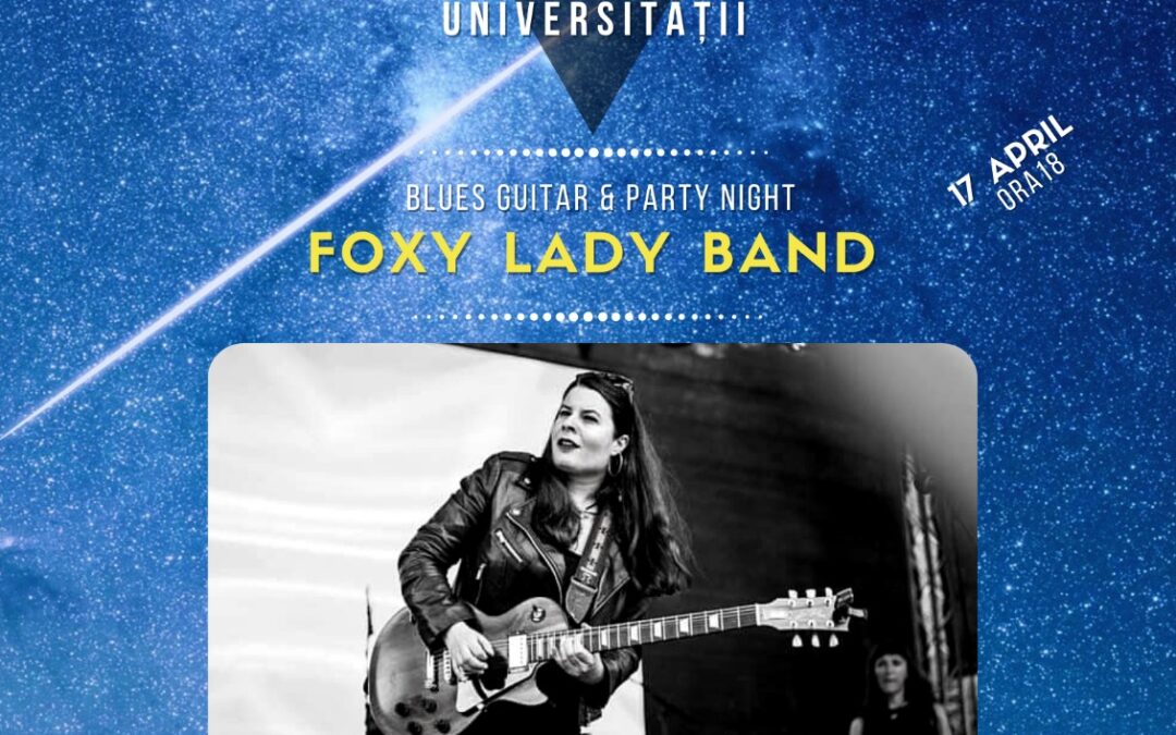 URBAN BLUES FEST BUCUREȘTI, Spring Edition@ The PUB Universității. Blues Guitar & Party Night. Foxy Lady Band
