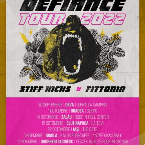 DEFIANCE TOUR 2022. Stiff Kicks și Fittonia