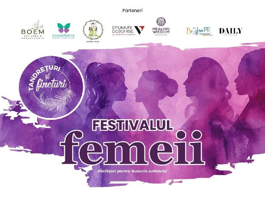 Festivalul Femeii: Tandrețuri și Finețuri. Ghica House din Centrul Vechi. București